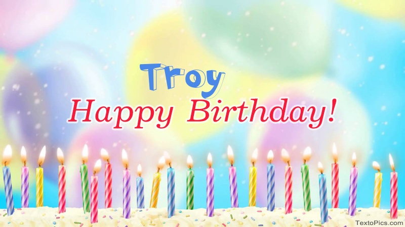 Cool congratulations for Happy Birthday of Troy