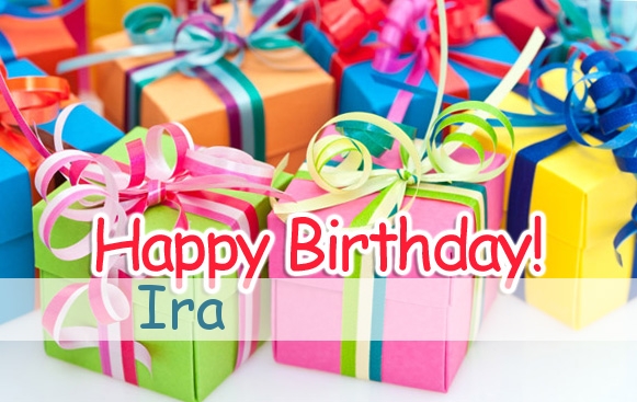 Happy Birthday Ira