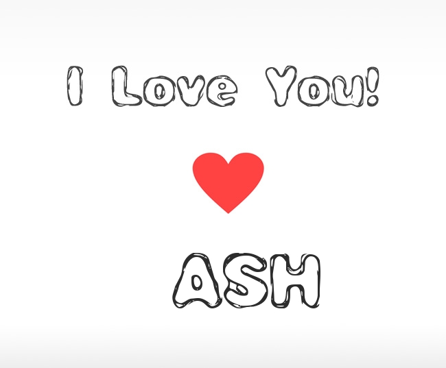 I Love You Ash