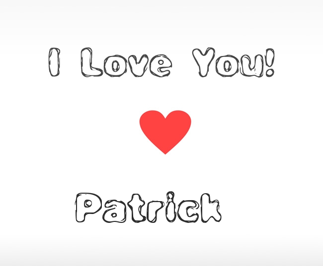 I Love You Patrick