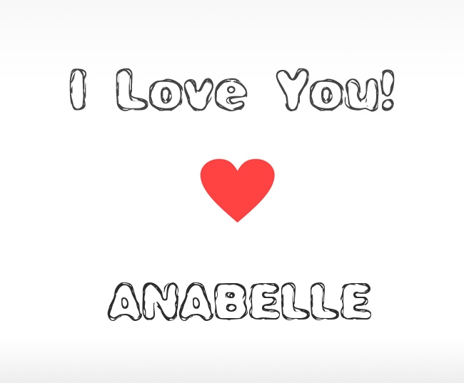 I Love You Anabelle