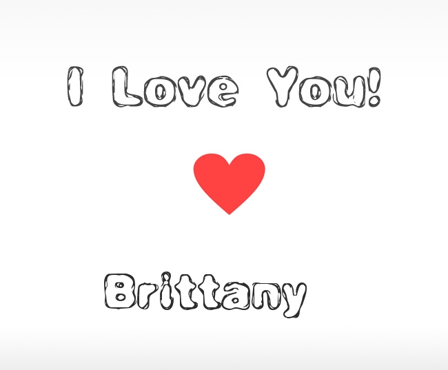 I Love You Brittany I Love You Brittany