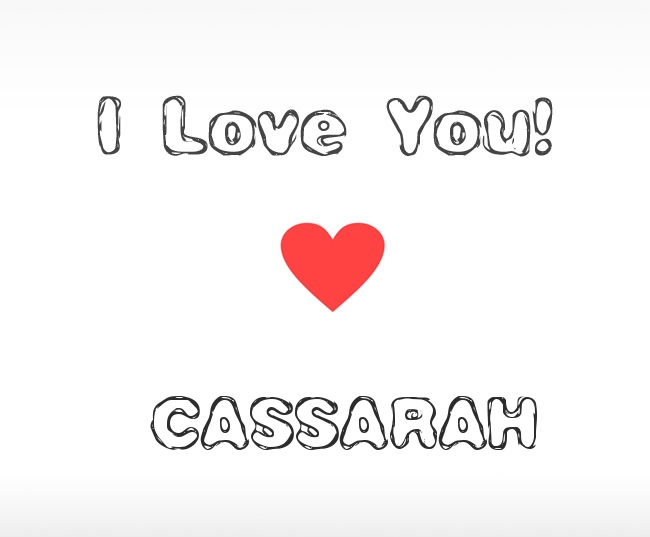 I Love You Cassarah