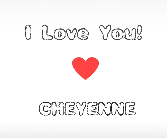 I Love You Cheyenne