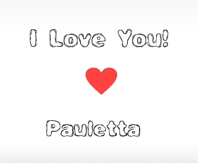I Love You Pauletta