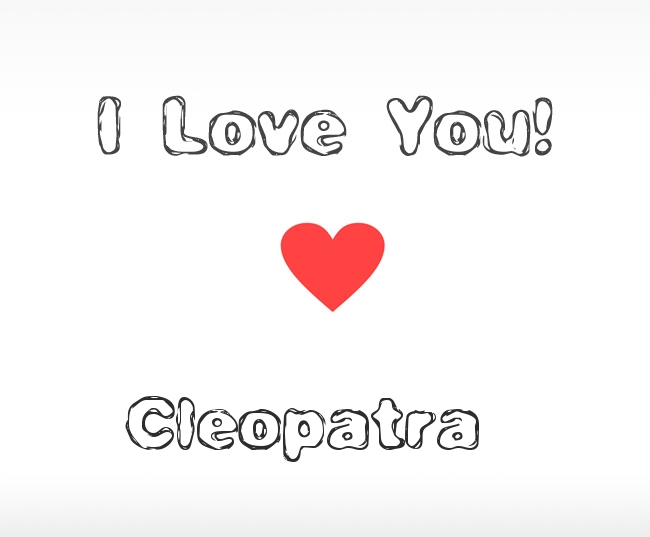 I Love You Cleopatra