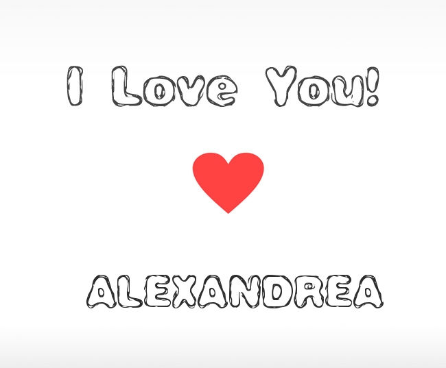 I Love You Alexandrea