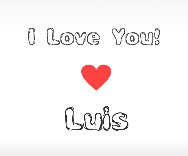 I Love You Luis