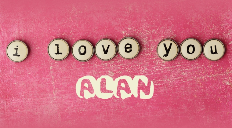 Images I Love You Alan