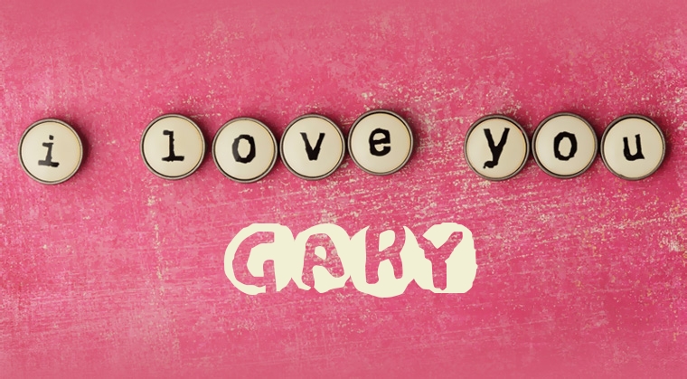 Images I Love You Gary Images I Love You Gary