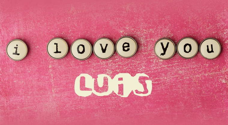 Images I Love You Luis