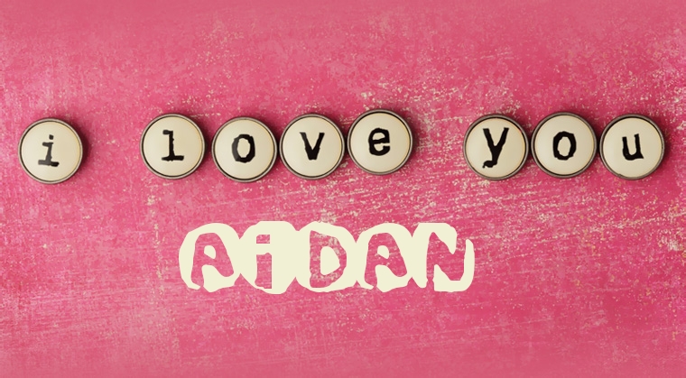 Images I Love You AIDAN