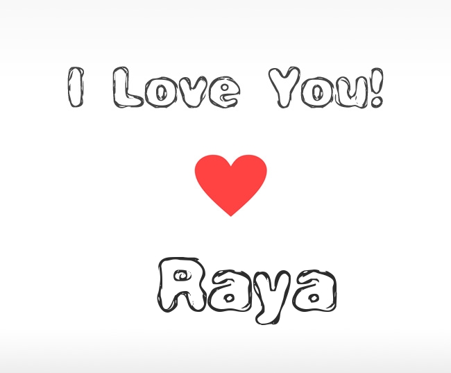 I Love You Raya I Love You Raya