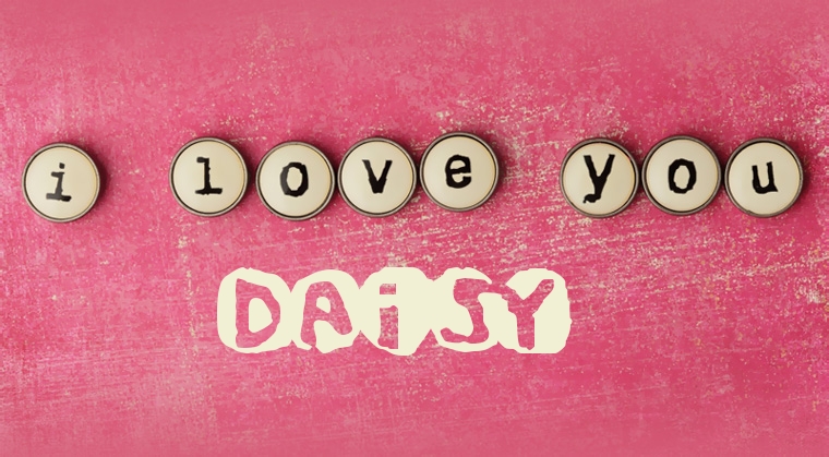 Images I Love You Daisy