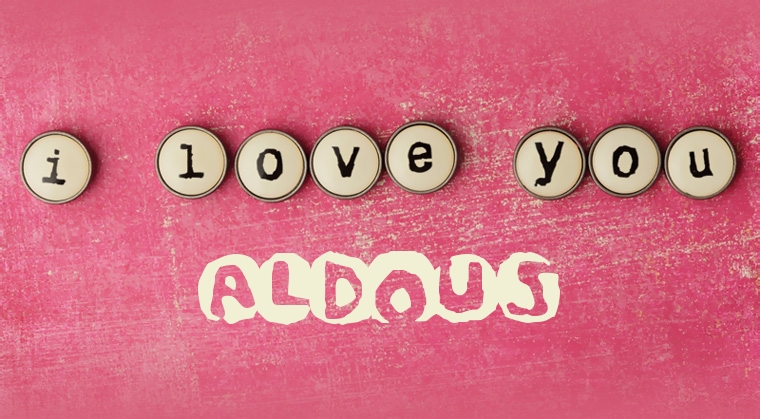 Images I Love You Aldous