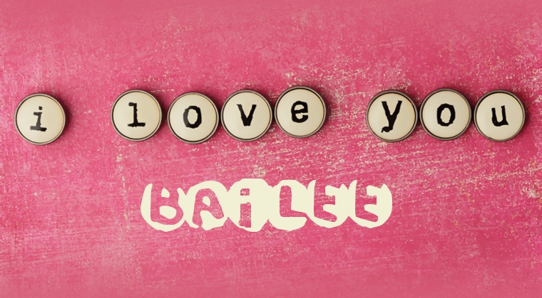 Images I Love You BAILEE