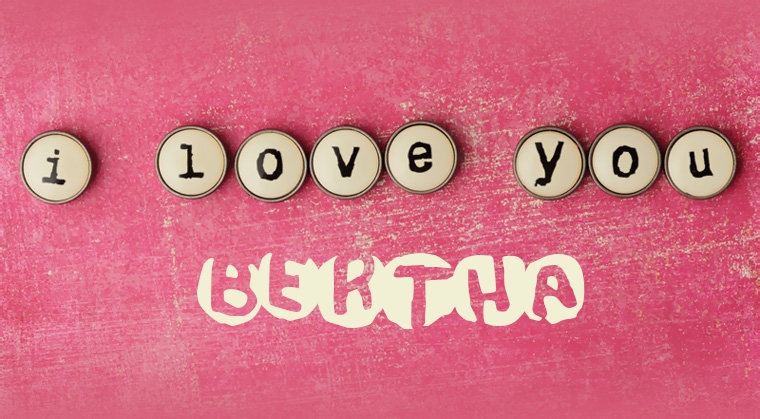 Images I Love You Bertha
