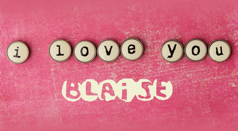 Images I Love You Blaise