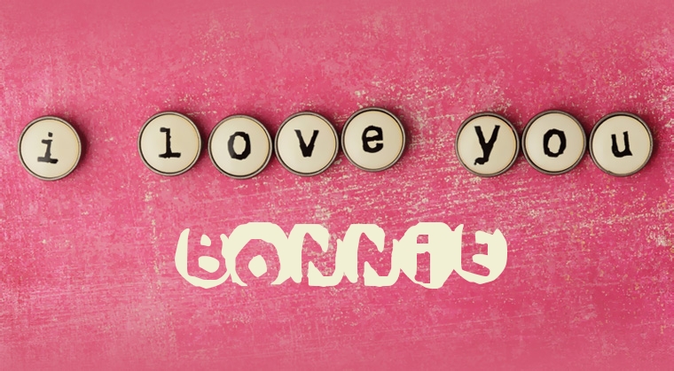 Images I Love You Bonnie Images I Love You Bonnie