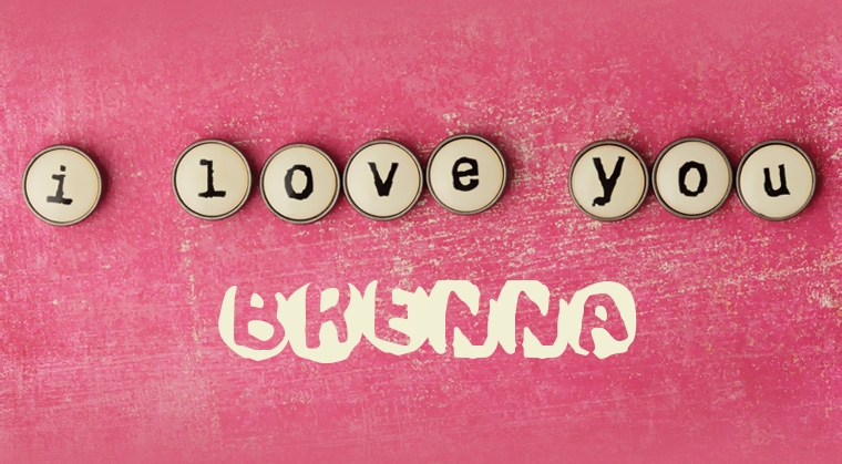 Images I Love You BRENNA