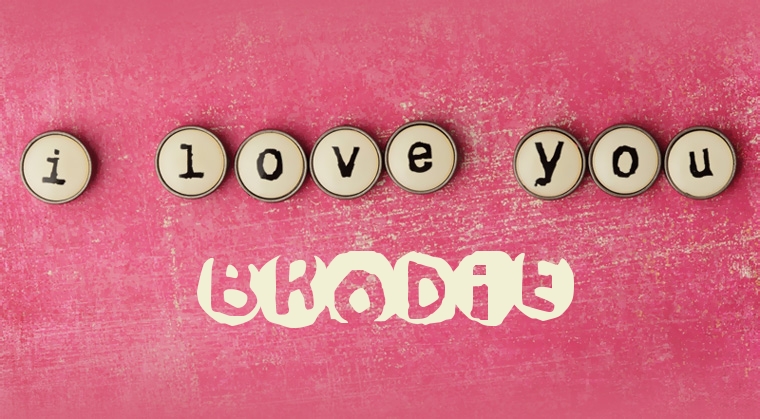 Images I Love You BRODIE