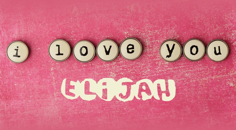 Images I Love You Elijah