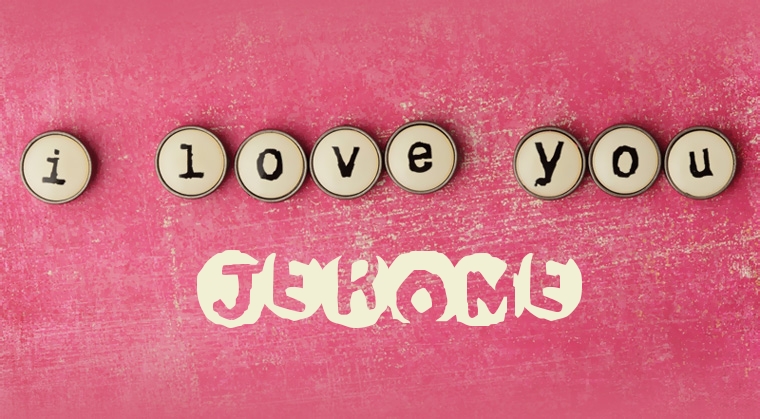 Images I Love You Jerome