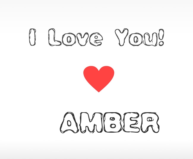 I Love You Amber I Love You Amber