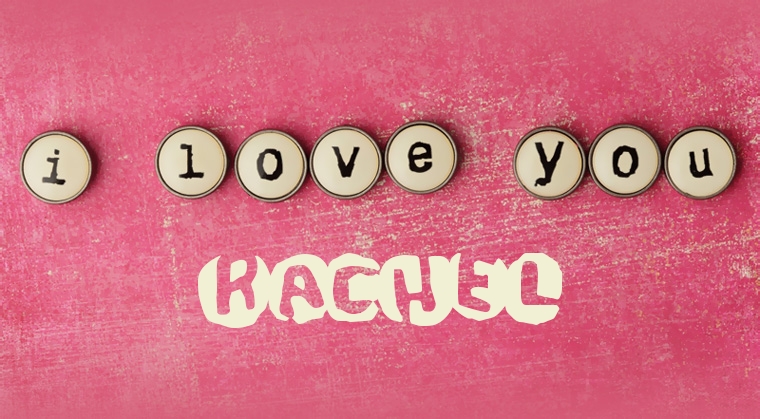 Images I Love You Rachel