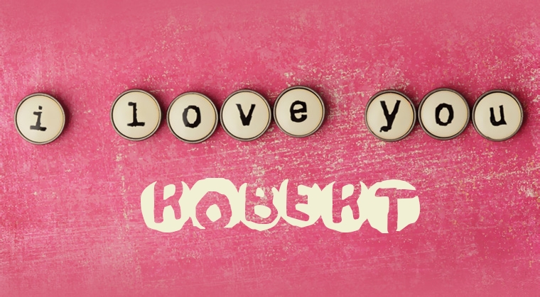 Images I Love You Robert Images I Love You Robert