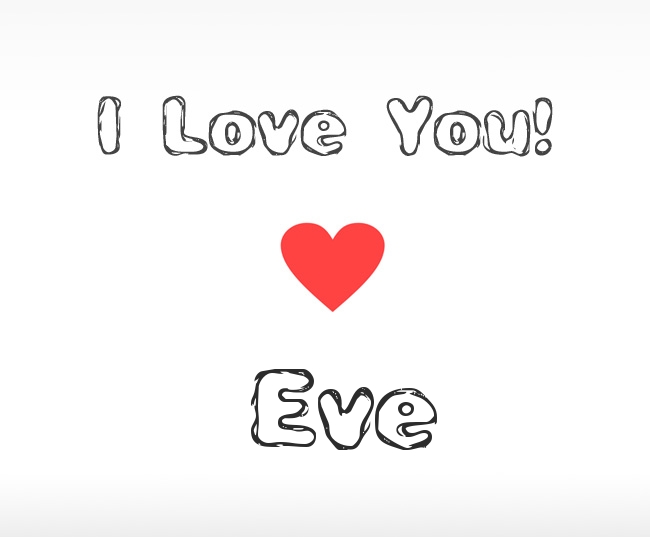 I Love You Eve I Love You Eve