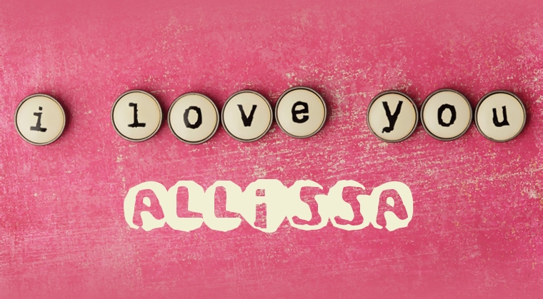 Images I Love You ALLISSA