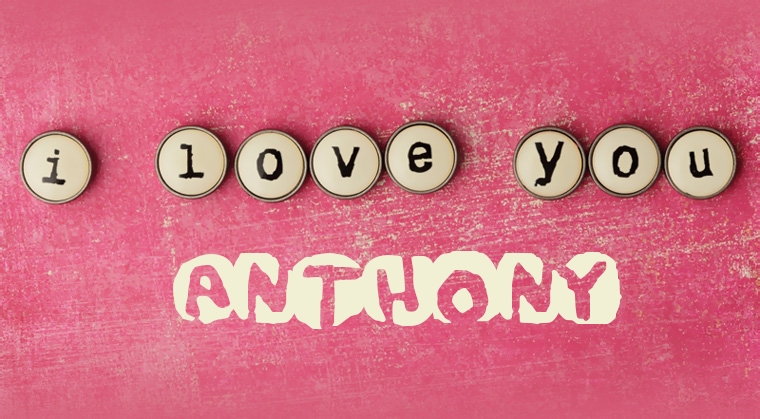 Images I Love You Anthony