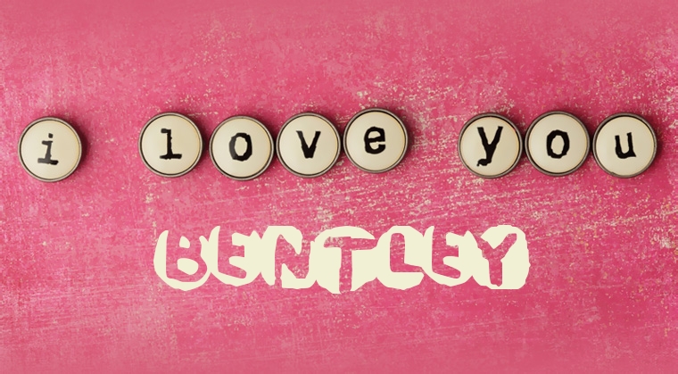 Images I Love You BENTLEY