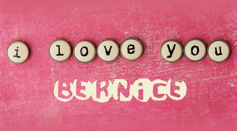 I Love You Bernice pictures Declarations.