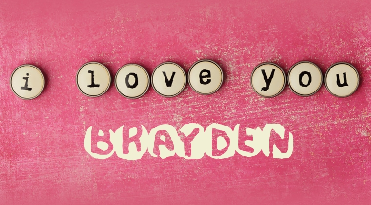 Images I Love You BRAYDEN