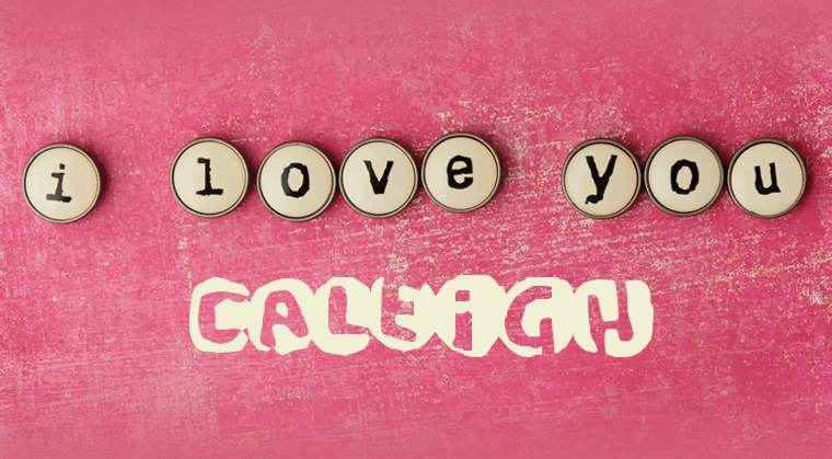 Images I Love You CALEIGH
