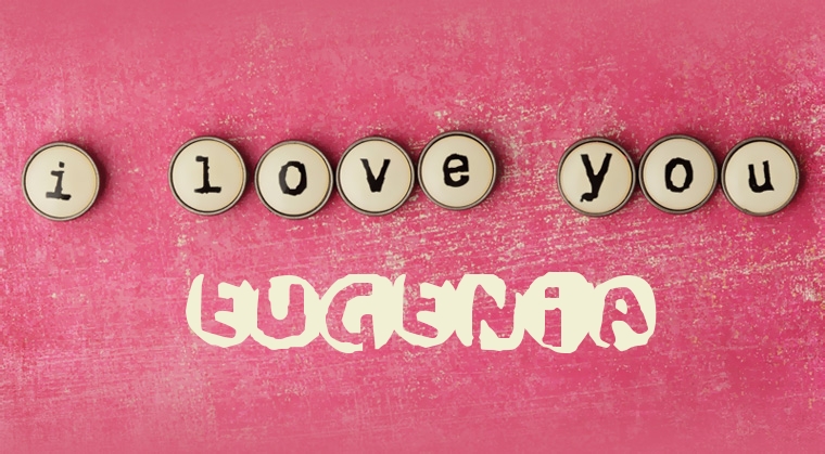 Images I Love You Eugenia Images I Love You Eugenia