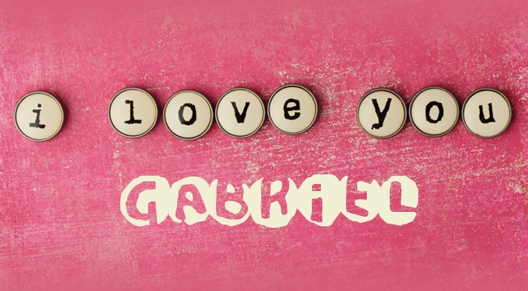 Images I Love You Gabriel