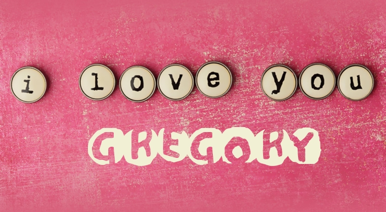 Images I Love You Gregory
