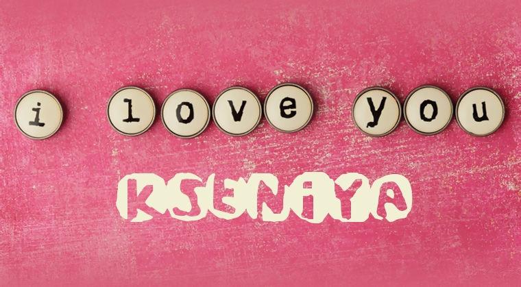 Images I Love You Kseniya