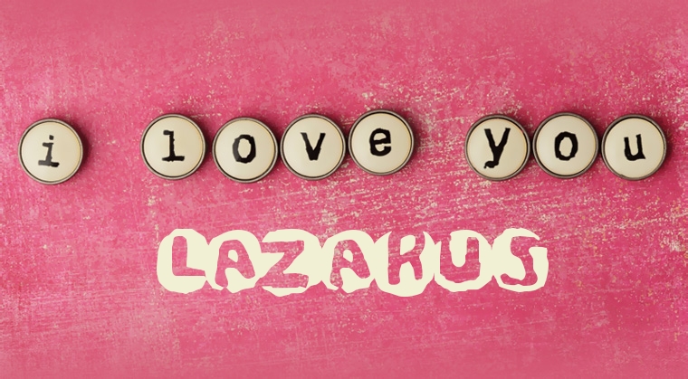 Images I Love You Lazarus