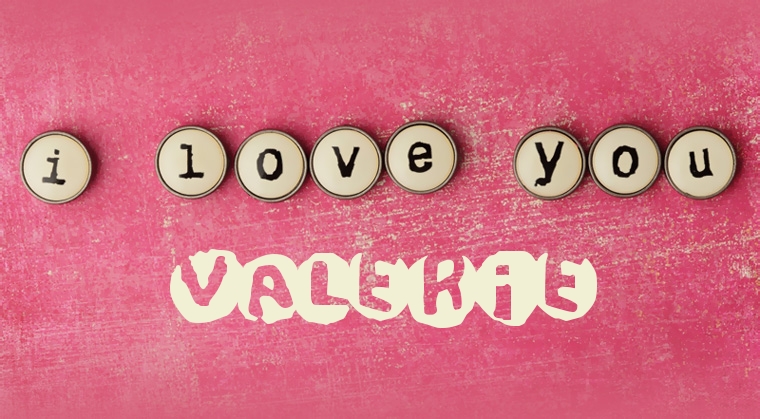 Images I Love You Valerie Images I Love You Valerie