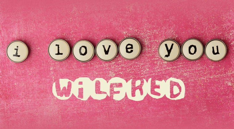 Images I Love You Wilfred