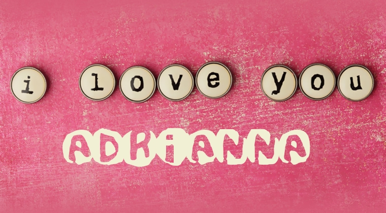 Images I Love You ADRIANNA