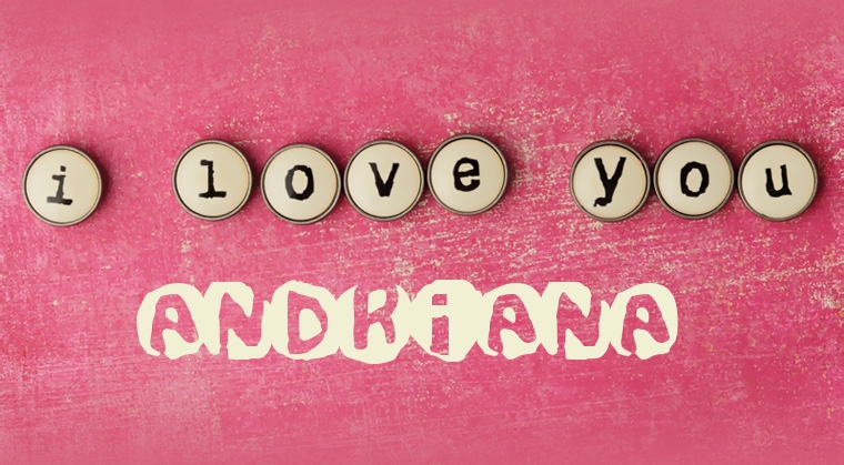 Images I Love You ANDRIANA Images I Love You ANDRIANA