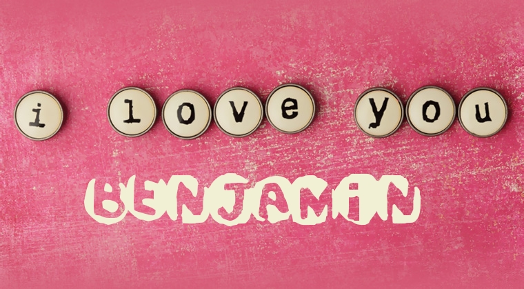 Images I Love You Benjamin