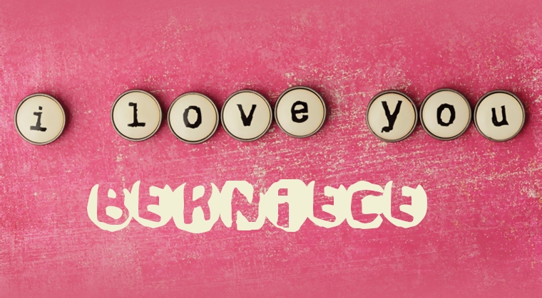 Images I Love You BERNIECE