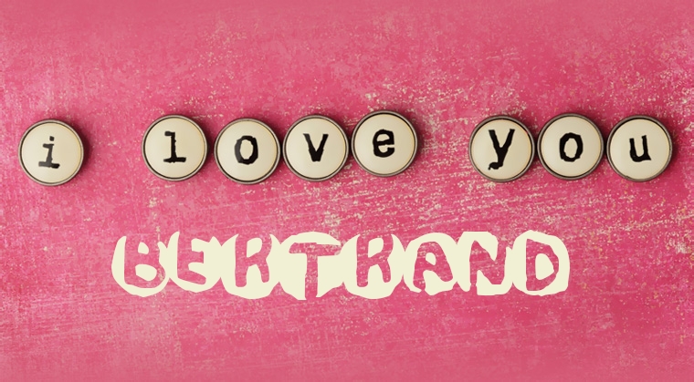 Images I Love You BERTRAND