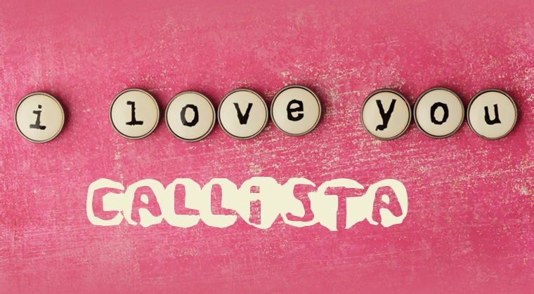 Images I Love You Callista